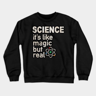 science it's like magic but real Crewneck Sweatshirt